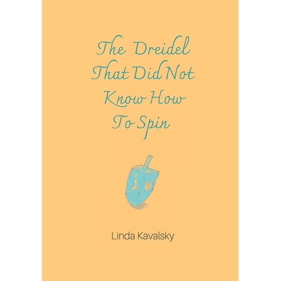 The Dreidel That Did Not Know How To Spin: Children's Book, (Paperback)