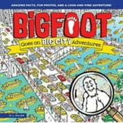 Angle View: Bigfoot Goes on Big City Adventures: Amazing Facts, Fun Photos, and a Look-And-Find Adventure! [Hardcover - Used]