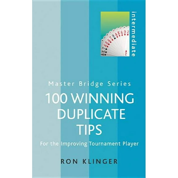Master Bridge (Cassell) 100 Winning Duplicate Tips Intermediate: For the Improving Tournament Player, (Paperback)