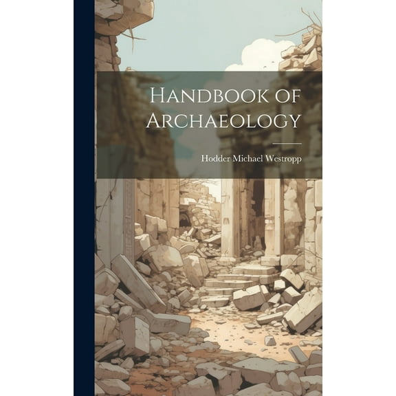Handbook of Archaeology (Hardcover)