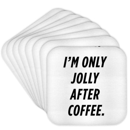 3drose, Im Only Jolly After Coffee., Set of 8 Coasters - Soft