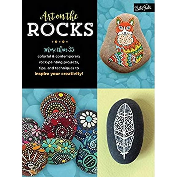 Pre-Owned Art on the Rocks: More Than 35 Colorful & Contemporary Rock-Painting Projects, Tips, and Techniques to Inspire Your Creativity! (Paperback) 1633222160 9781633222168