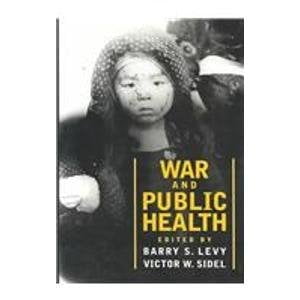 War and Public Health, Pre-Owned Hardcover 0195108140 9780195108149 Levy, Barry  S. 
