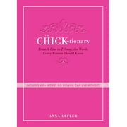 The Chicktionary : From A-Line to Z-Snap, the Words Every Woman Should Know (Paperback)