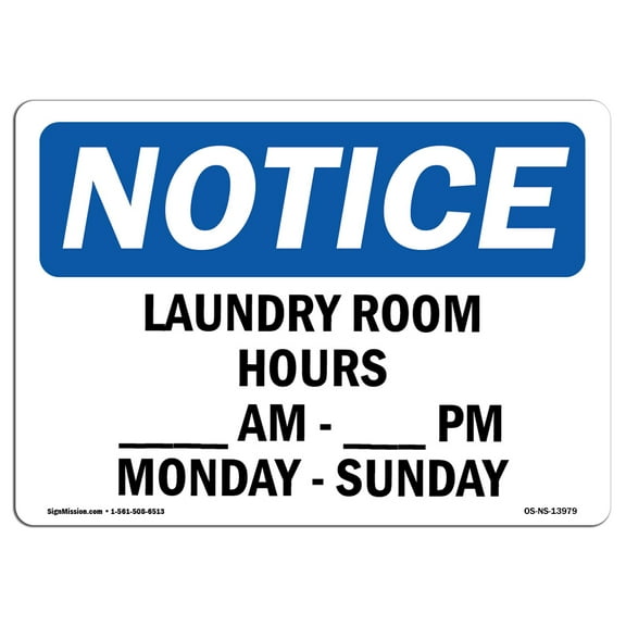 OSHA Notice Sign - Laundry Room Hours ____ Am To ____ Pm Monday | Plastic Sign | Protect Your Business, Work Site, Warehouse & Shop Area |  Made in the USA