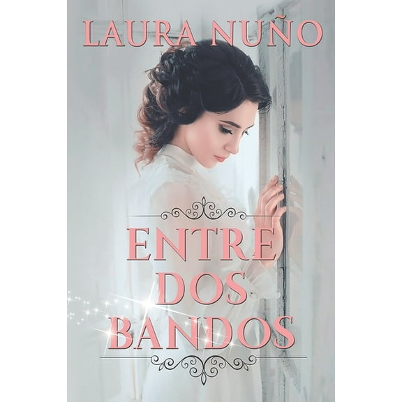 Entre DOS Bandos (Paperback) by Laura Nuño