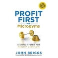 thumbnail image 1 of Pre-Owned Profit First for Microgyms (Paperback) 1733179003 9781733179003, 1 of 1