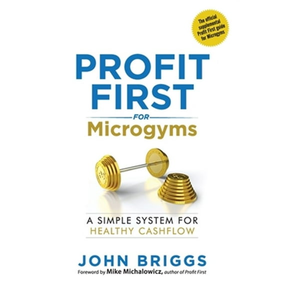 Pre-Owned Profit First for Microgyms (Paperback) 1733179003 9781733179003
