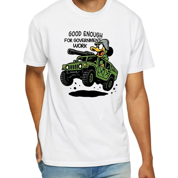 Good Enough For Government Work T-Shirt