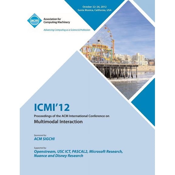 ICMI 12 Proceedings of the ACM International Conference on Multimodal Interaction (Paperback)