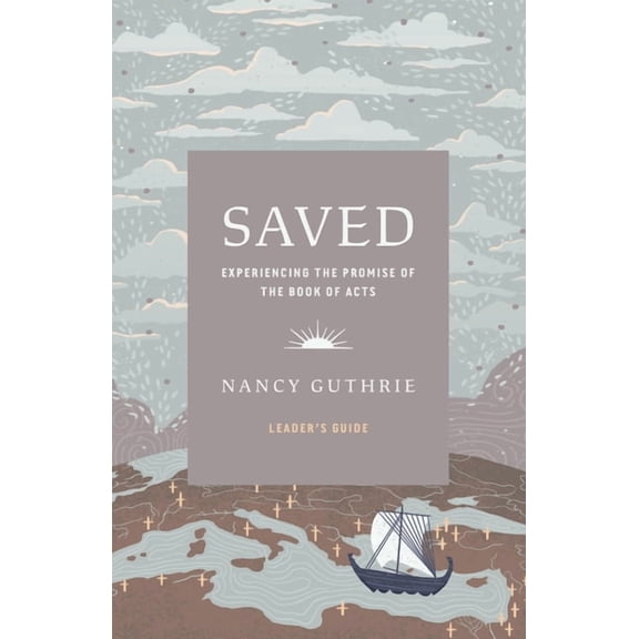 Saved Leader's Guide: Experiencing the Promise of the Book of Acts, (Paperback)
