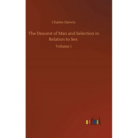 The Descent of Man and Selection in Relation to Sex (Hardcover)