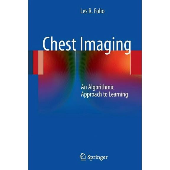 Chest Imaging: An Algorithmic Approach to Learning, (Paperback)