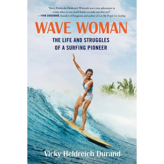 Pre-Owned Wave Woman: The Life and Struggles of a Surfing Pioneer: Full Color Softcover Edition (Paperback) 1684630428 9781684630424