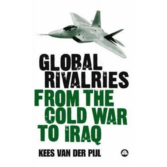 Global Rivalries from the Cold War to Iraq, (Paperback)