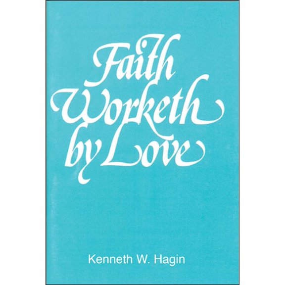 Pre-Owned Faith Worketh by Love (Paperback) 0892767030 9780892767038