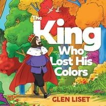 The King Who Lost His Colors, (Paperback)