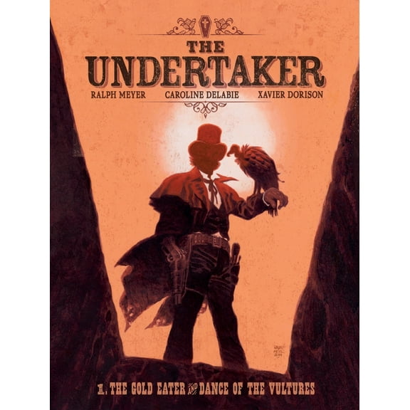 The Undertaker The Undertaker Volume 1: The Gold Eater & Dance of the Vultures Volume 1, (Hardcover)