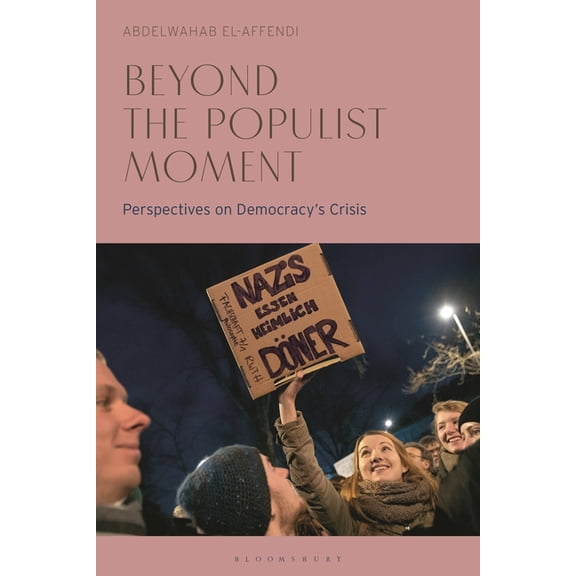 Beyond the Populist Moment: Perspectives on Democracy's Crisis, (Hardcover)
