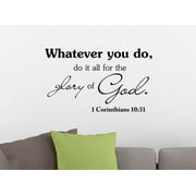 Wall Vinyl Decal Whatever you do do it all for the glory of God corinthians love religious inspirational vinyl quote saying wall art lettering sign room decor