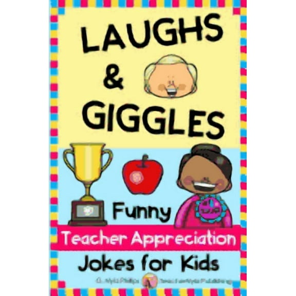 Seasonal Joke Books Laughs & Giggles: Funny Teacher Appreciation Jokes for Kids, Book 5, (Paperback)