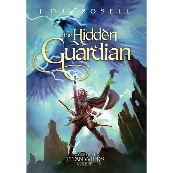 The Hidden Guardian: Ranger of the Titan Wilds, Book 3, (Hardcover)