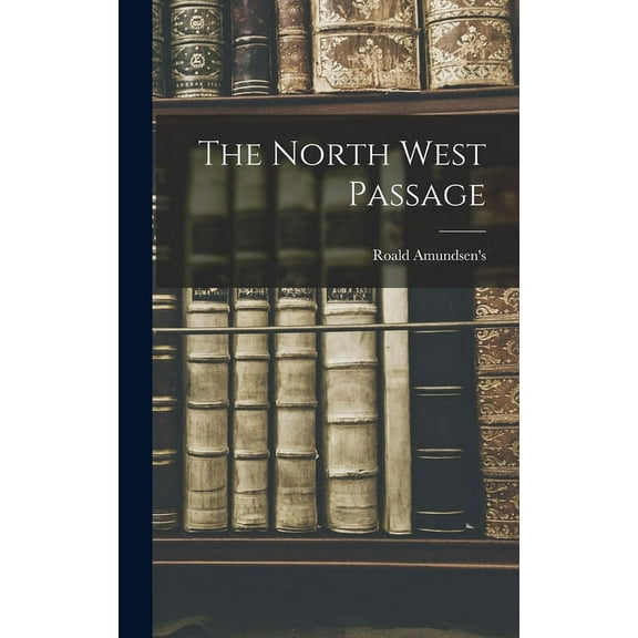 The North West Passage, (Hardcover)