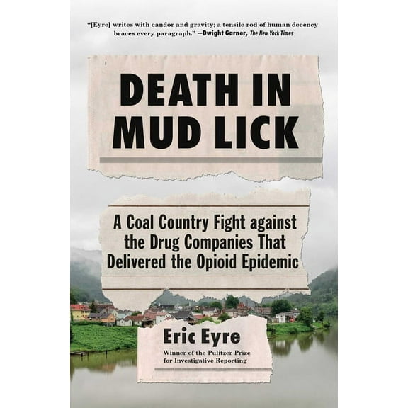 Death in Mud Lick: A Coal Country Fight Against the Drug Companies That Delivered the Opioid Epidemic, (Paperback)
