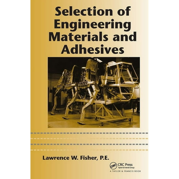 Selection of Engineering Materials and Adhesives, (Hardcover)