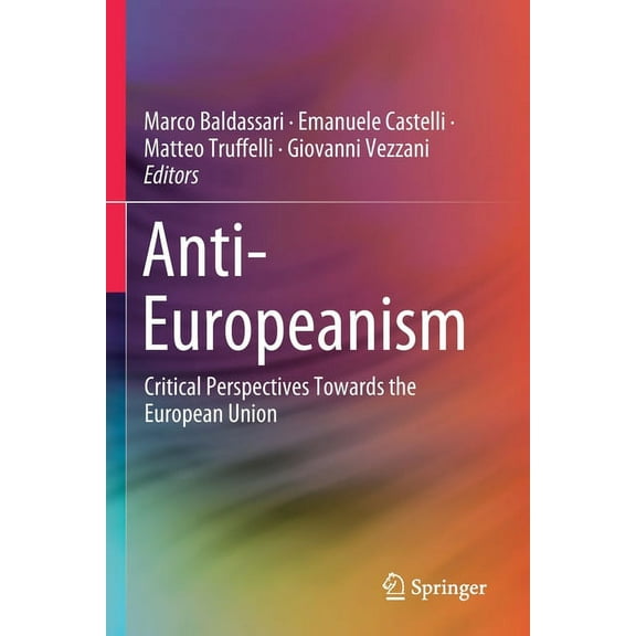 Anti-Europeanism: Critical Perspectives Towards the European Union, (Paperback)