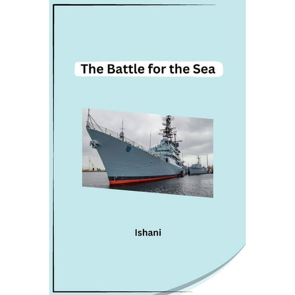 The Battle for the Sea, (Paperback)