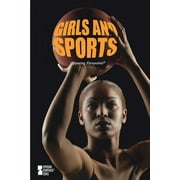 Opposing Viewpoints: Girls and Sports (Paperback)