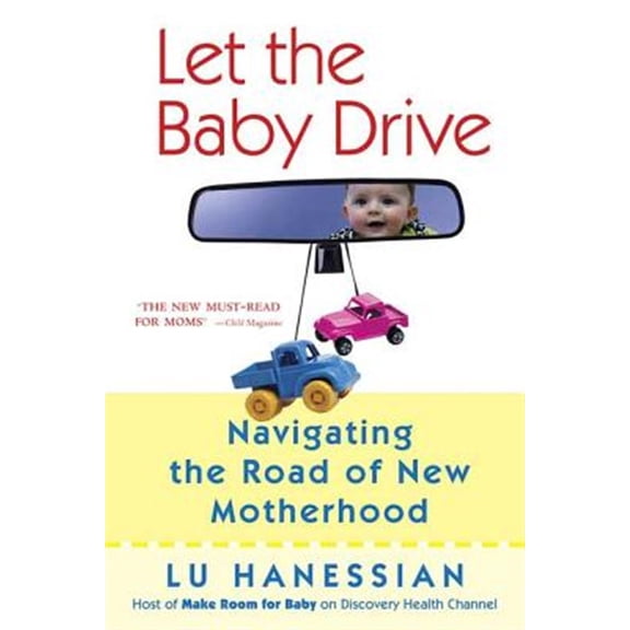 Pre-Owned Let the Baby Drive: Navigating the Road of New Motherhood Paperback