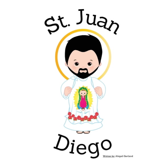 St. Juan Diego - Children's Christian Book - Lives of the Saints, (Paperback)