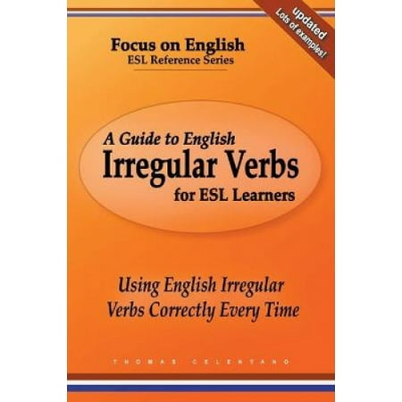 A Guide to English Irregular Verbs for ESL Learners: Using English ...