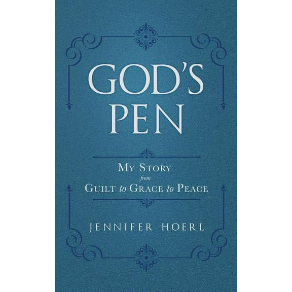 God's Pen: My Story from Guilt to Grace to Peace, (Paperback)