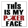 thumbnail image 1 of DistinctInk Custom Bumper Sticker - 4" x 4" Decorative Decal - White Background - This is My POKER Face, 1 of 2
