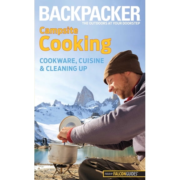 Backpacker Magazine Backpacker magazine's Campsite Cooking, (Paperback)