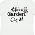 thumbnail image 4 of Inktastic Life's a Garden, Dig It Boys or Girls Toddler T-Shirt, 4 of 5