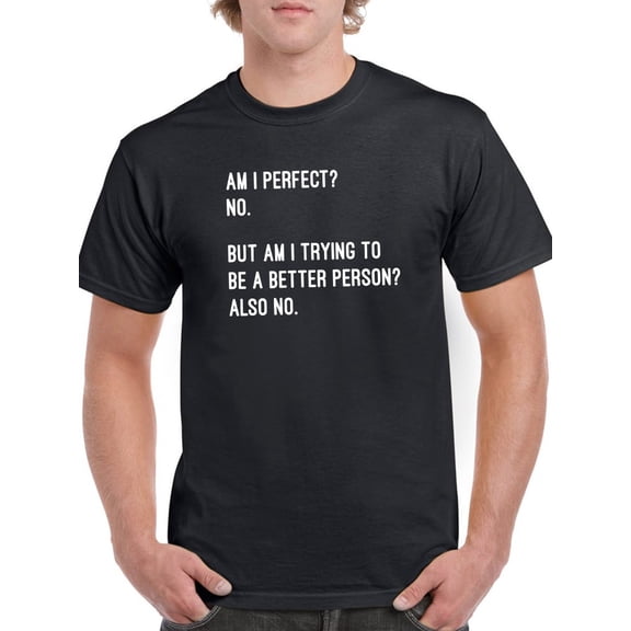 Not Trying To Be Better Men T-Shirt, Male Small