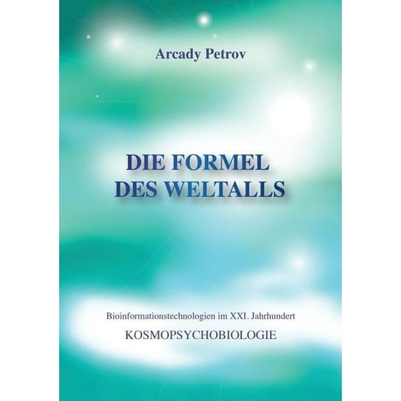 Die Formel des Weltalls: Kosmopsychobiologie, (Paperback)