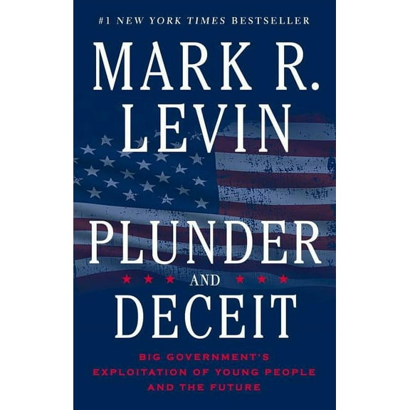 Plunder and Deceit: Big Government's Exploitation of Young People and the Future, (Paperback)