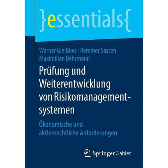 Essentials Prüfung Und Weiterentwicklung Von Risikomanagementsystemen: Ökonomische Und Aktienrechtliche Anforderungen, (Paperback)