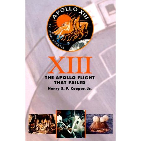 Pre-Owned Thirteen: The Apollo Flight That Failed (Paperback) 0801850975 9780801850974