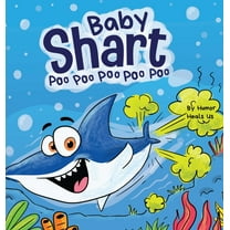 Farting Adventures Baby Shart ... Poo Poo Poo Poo Poo: A Story About a Shark Who Farts, Book 29, (Hardcover)