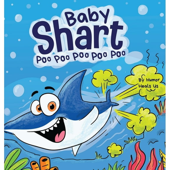 Farting Adventures Baby Shart ... Poo Poo Poo Poo Poo: A Story About a Shark Who Farts, Book 29, (Hardcover)