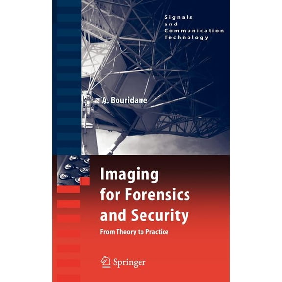 Signals and Communication Technology Imaging for Forensics and Security: From Theory to Practice, (Hardcover)