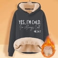 thumbnail image 3 of Yes I'M Cold 24/7 Always Cold Hoodie for Women Fleece Lined Thicken Warm Hooded Sweatshirt Letter Pullover Top, 3 of 3
