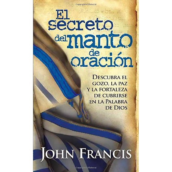 Pre-Owned El Secreto del Manto de Oración / Secrets of the Prayer Shawl (Paperback) 1599795930 9781599795935