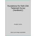 thumbnail image 1 of Pre-Owned Foundations For Faith (Old Testament Survey (Handbook)) (Workbook) 0974534218 9780974534213, 1 of 1